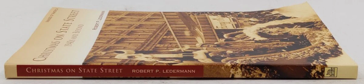 Christmas On State Street 1940s And Beyond Paperback By Robert P. Ledermann VG - Image 3